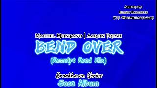 Machel Montano HD Ft. Aaron Fresh - Bend Over {Rescript Road Mix} | Soca 2026