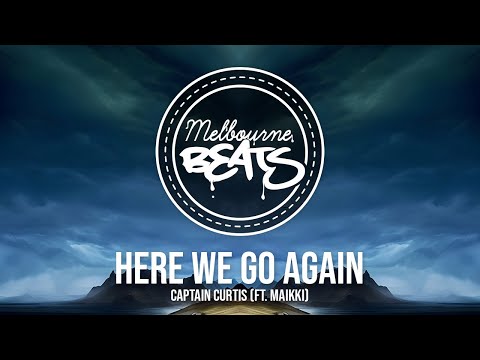 Captain Curtis - Here We Go Again (ft. Maikki)