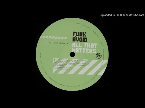 Funk D'Void - All That Matters
