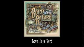 John Mayer - Love Is a Verb (#8 Born and Raised)