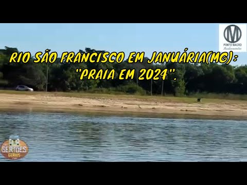 RIO SÃO FRANCISCO EM JANUÁRIA(MG): "PRAIA EM 2024".
