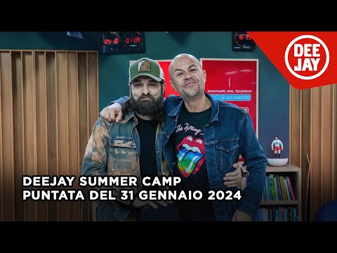 Deejay Summer Camp - Puntata del 31 gennaio 2024 / Ospite Filippo Graziani