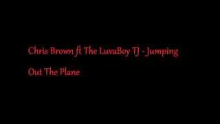 Chris Brown ft The LuvaBoy TJ - Jumping Out The Plane