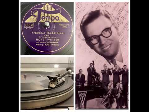 Horst Winter m.s. Tanzorchester, Gesang: Horst Winter: Fräulein Madeleine, 1941 (Tempo 5100)