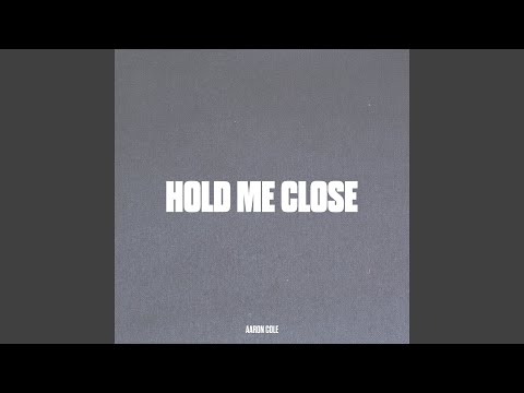 Thumbnail for Hold Me Close video