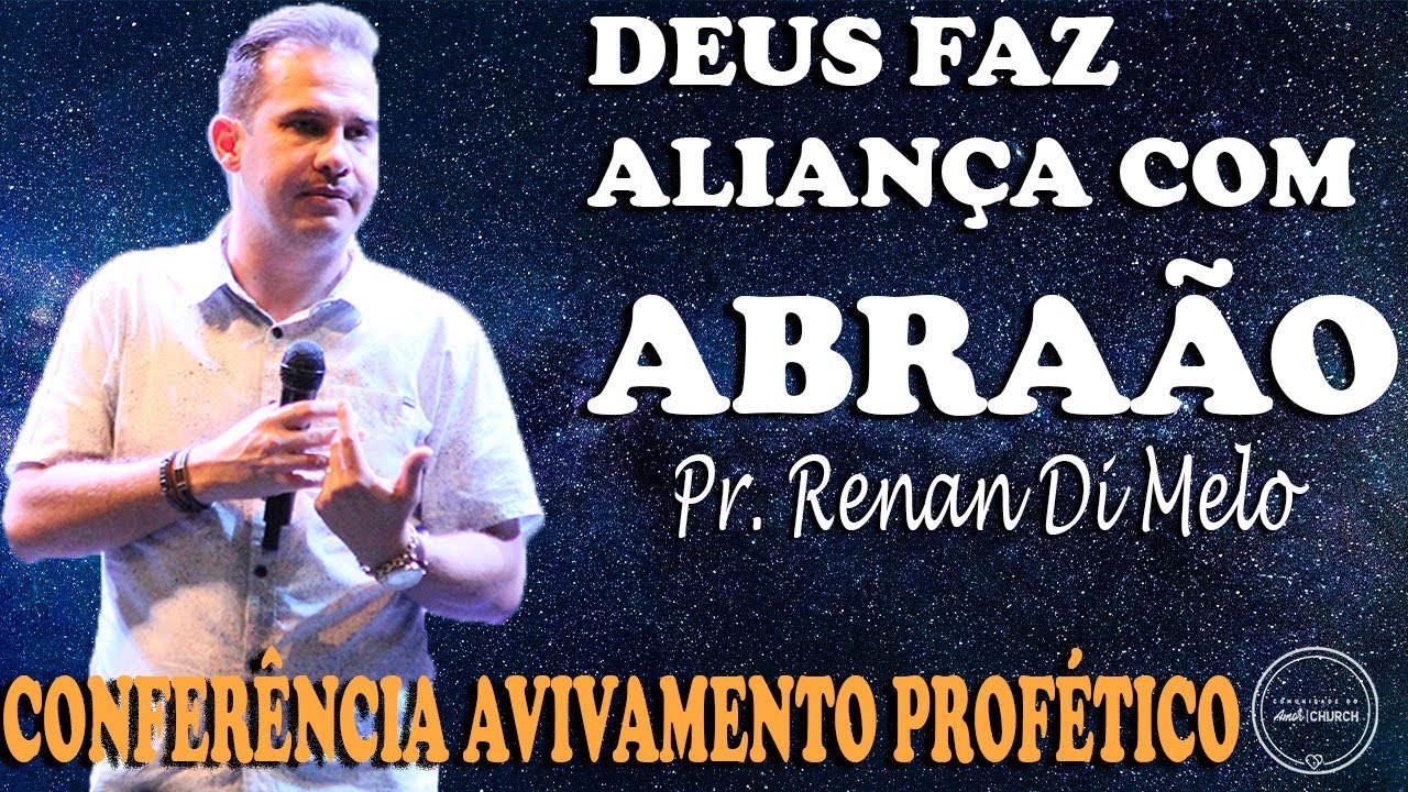 Conferência Avivamento Profético - Pr. Renan Di Melo - Deus Faz Aliança com Abraão. dia #01