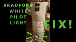 Bradford White Water Heater Pilot Light Won’t Work - Easy Fix!