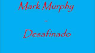Mark Murphy - Desafinado