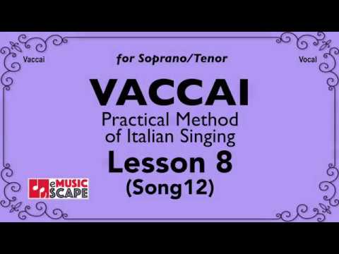 Vaccai, Practical Method Lesson 8 - Song 12. (Soprano/Tenor)