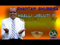 New Oromo Music Shantam Shubbisa Haalli Jiruu Tifi Akkin Ani Yaadu Old Oromo Music