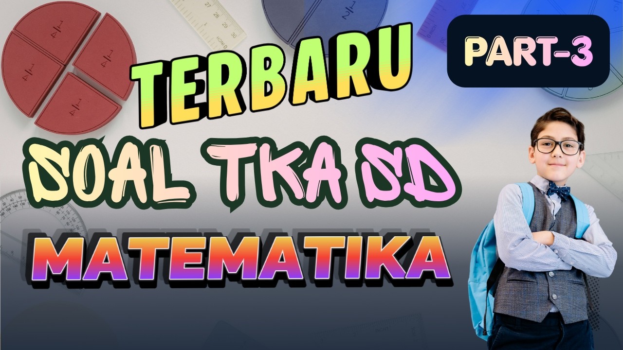 Soal TKA Matematika Kelas 6 SD MI 2026 - Prediksi sesuai kisi-kisi Resmi Kemdikbud Part-3