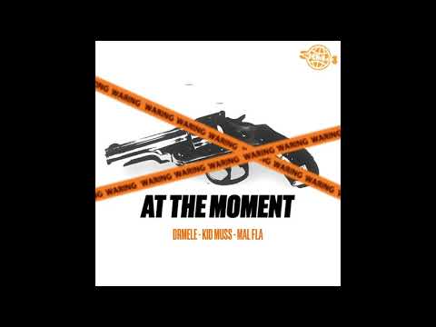 Kiddmuss x MALFLA x DRMELE - At The Moment (Prod. Gagete Beats)