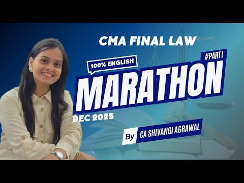 CMA Final Law Marathon and Revision in 100% English | Dec 2025 | Part I of II