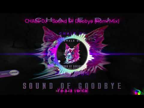 CHALE DJ - SOUND OF GOODBYE ROMI MIX