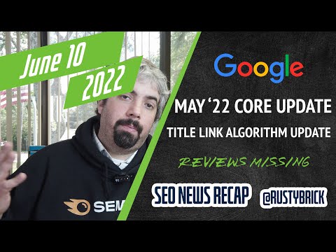 Search News Buzz Video Recap: Google Core Update Done, Title Link Algorithm Update, Google Ads API, Reviews Missing & More