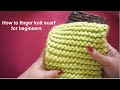 How to finger knit a scarf without any hook or needle - beginners level - full tutorial