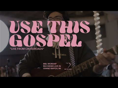 Use This Gospel - Live | MBL Worship (feat. Brennan Joseph)