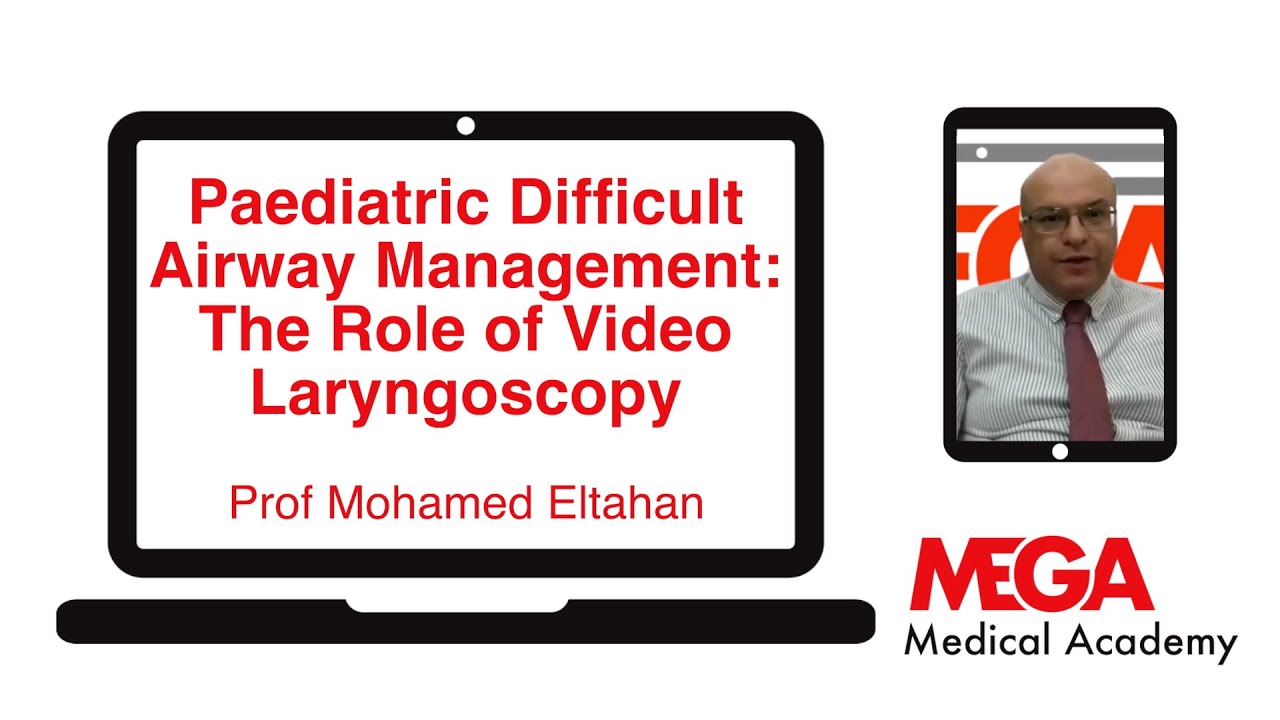 Paediatric Difficult Airway Management: The Role of Video Laryngoscopy