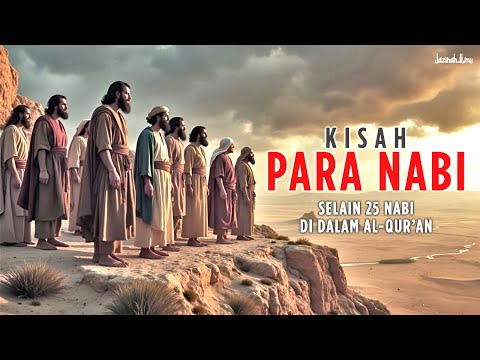 SPESIAL | Kumpulan Kisah Nabi (Selain 25 Nabi di dalam Al-Qur'an)