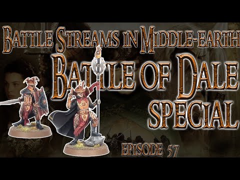 Middle-earth SBG - LIVE BSIME Stream - Ep 57- Battle of Dale Special