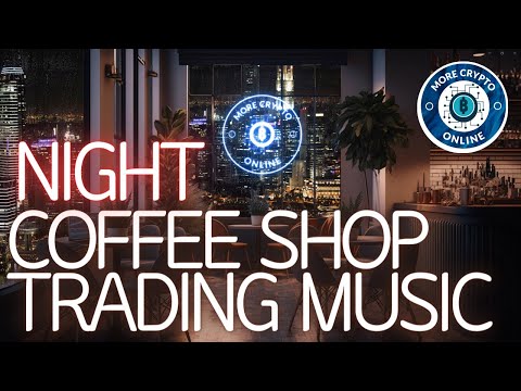 Crypto Trading Music 1 Hr After Close - Coffee Shop Trading - Bossa Nova Lounge Coffee House Music