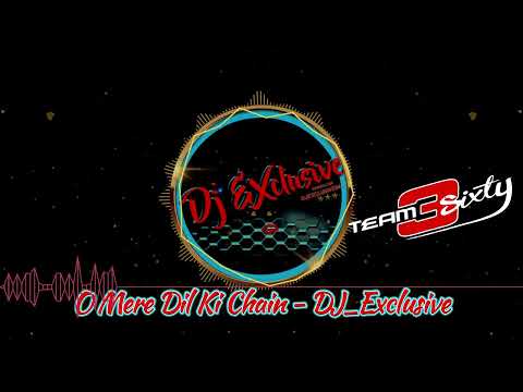 O Mere Dil Ki Chain   DJ Exclusive