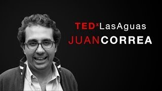Creatividad sin titulo o etiqueta | Juan Correa | TEDxLasAguas