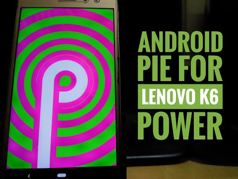 Android pie for lenovo k6 power