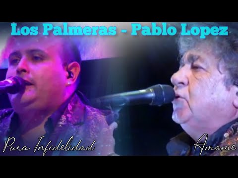 Pura Infidelidad - Amame | Los Palmeras & Pablo Lopez | EN VIVO
