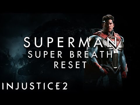 Injustice 2 - Superman - Super Breath Reset