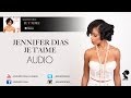 Jennifer Dias - Je t'aime - Album #Forte (Audio) KIZOMBA 2013