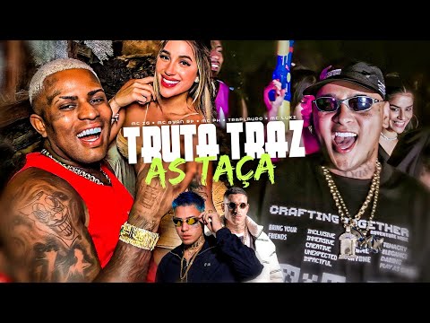 TRUTA TRAZ AS TAÇA - MC IG, MC Ryan SP, MC PH, Traplaudo e MC Luki (Web Clipe) DJ Oreia