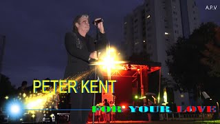 PETER KENT  -  FOR YOUR LOVE