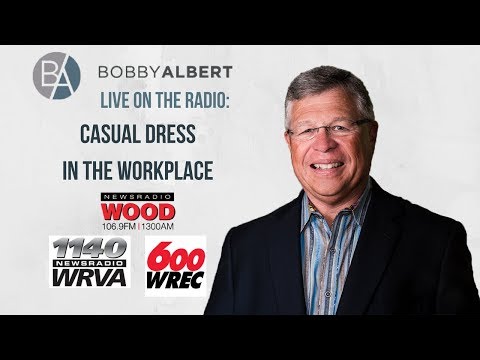 Casual Dress Code in the Workplace | Bobby Albert, Workplace & Culture Expert