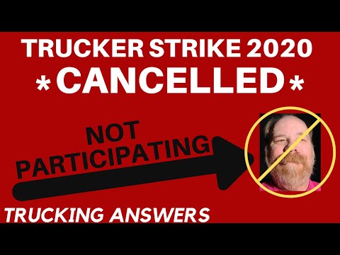 Trucker Strike 2020 CANCELLED! | Trucking Answers