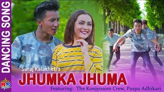 jhumka jhuma By Suraj Kalakheti ft. The Konjyosom Crew, Puspa Adhikari | New Dancing Song 2018