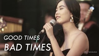 GOOD TIMES BAD TIMES - Edie Brickell (cover by LinkArt entertainment)