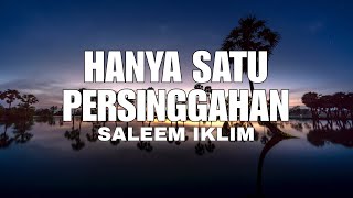 Download lagu LIRIK LAGU MALAYSIA HANYA SATU PERSINGGAHAN-SALEEM IKLIM||ELMA COVER||LAGU VIRAL TERBARU mp3 Download lagu LIRIK LAGU MALAYSIA HANYA SATU PERSINGGAHAN-SALEEM IKLIM||ELMA COVER||LAGU VIRAL TERBARU mp3