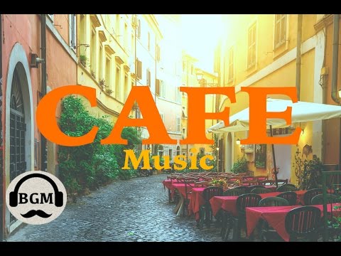 CAFE MUSIC - Bossa Nova & Jazz Instrumental Music - Background Music For Work, Study