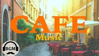 CAFE MUSIC - Bossa Nova & Jazz Instrumental Music - Background Music For Work, Study