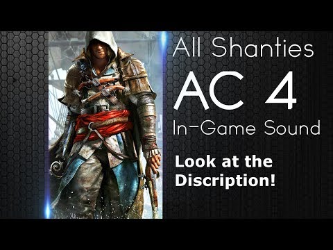 All Sea Shanties (full/clear) AC4 In-Game Sound + some Sea fights