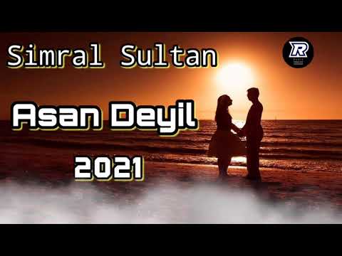 Simral Sultan "Asan Deyil" 2021 (Cox Tesirli Mahni)Her seyi silib atmaq asan deyil)