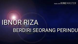 Download lagu Ibnor riza - berdiri seorang perindu mp3