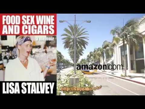 "Food, Sex, Wine and Cigars: A Memoir" by Lisa Stalvey