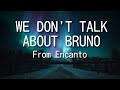 We Don T Talk About Bruno Encanto Lyrics