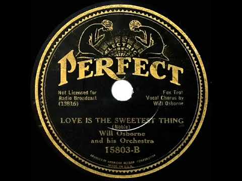 1933 Will Osborne - Love Is The Sweetest Thing (Will Osborne, vocal)