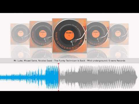 Mr. Luke, Micael Sene, Nicolas Saad - The Funky Technican Is Back - Mhd-underground / S-sens Records
