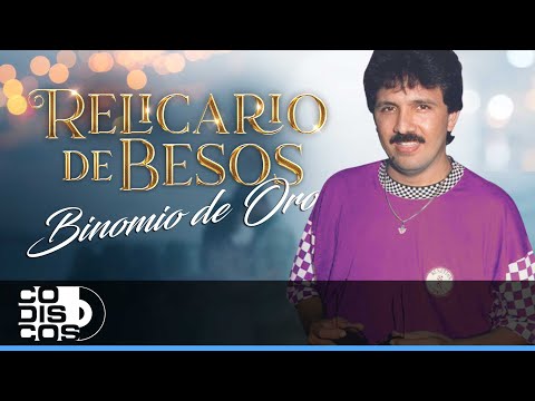 Relicario De Besos, Binomio De Oro - Video