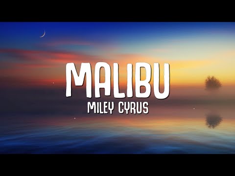 Miley Cyrus - Malibu (Lyrics)