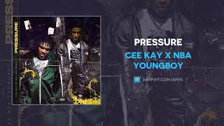 Cee Kay x NBA YoungBoy &quot;Pressure&quot; (OFFICIAL AUDIO)